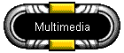 Multimedia